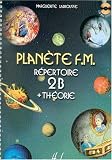 Planète F.M. Volume 2B - répertoire et théorie