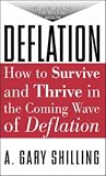 Deflation: How to Survive & Thrive in the Coming Wave of Deflation