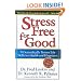 Stress Free for Good: 10 Scientifically Proven Life Skills for Health and Happiness