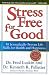 Stress Free for Good: 10 Scientifically Proven Life Skills for Health and Happiness