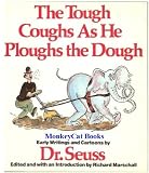 Tough Coughs as He Ploughs the Dough, 1st Edition