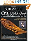 Building the Greenland Kayak : A Manual for Its Contruction and Use