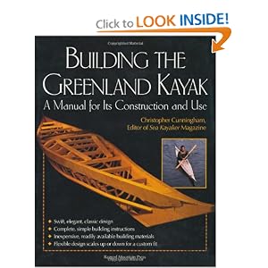 Building the Greenland Kayak : A Manual for Its Contruction and Use