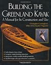 Building the Greenland Kayak : A Manual for Its Contruction and Use
