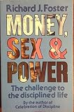 Money, sex & power : the challenge of the disciplined life