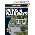 Black & Decker The Complete Guide to Patios & Walkways: Money-Saving Do-It-Yourself Projects for Improving Outdoor Living Space