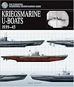 KRIEGSMARINE U-BOATS: 1939 - 1945 (The Essential Submarine Identification Guide)