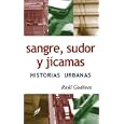 Sangre, pudor y jicamas/ Blood, sweat and jicamas: Historias Urbanas/ Urban Stories