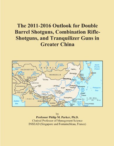 The 2011-2016 Outlook for Double Barrel Shotguns, Combination Rifle-Shotguns, and Tranquilizer Guns in Greater China