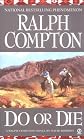 Ralph Compton: Do or Die (Ralph Compton Novels (Paperback))