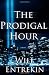 The Prodigal Hour