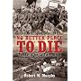 NO BETTER PLACE TO DIE: Ste-Mere Eglise, June 1944-The Battle for la Fiere Bridge