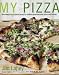 Books : My Pizza: The Easy No-Knead Way to Make Spectacular Pizza at Home