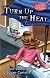 Turn Up the Heat: A Gourmet Girl Mystery