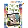 Playing with Paper: Innovative Ideas for Using Patterned Papers in Your Scrapbooks