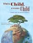 This Child, Every Child: A Book about the World’s Children (CitizenKid)