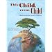 This Child, Every Child: A Book about the World’s Children (CitizenKid)