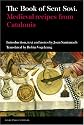 The Book of Sent Sovi: Medieval Recipes from Catalonia: 51 (Coleccion Tamesis: Serie B, Textos) (Textos B)