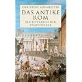 Das antike Rom: Ein literarischer Stadtf�hrer