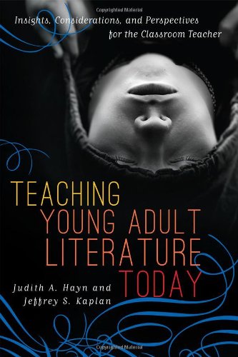 Teaching Young Adult Literature Today: Insights, Considerations,...