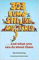 303 Dumb Spelling Misstakes...and What You Can Do About Them