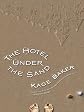 The Hotel Under the Sand