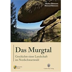 Das Murgtal: Geschichte einer Landschaft im Nordschwarzwald