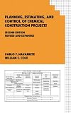 Planning, Estimating, and Control of Chemical Construction Projects, Second Edition (Cost Engineering)
