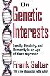 On Genetic Interests: Family, Ethnicity, And Humanity in an Age of Mass Migration