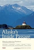 Compass American Guides: Alaska's Inside Passage, 1st Edition (Compass American Guides)
