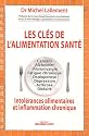 Les clés de l'alimentation santé : Intolérances alimentaires, inflammation chronique et maladies émergentes