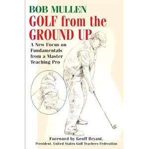 Golf from the Ground Up