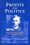 Profits and Politics: Beaverbrook and the Gilded Age of Canadian Finance
