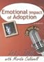 Emotional Impact of Adoption (Let's Talk (American Carriage House))