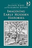 Imagining early modern histories