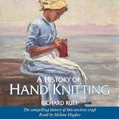 A History of Hand Knitting | [Richard Rutt]