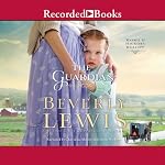 The Guardian: Home to Hickory Hollow, Book 3 | Beverly Lewis