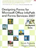Designing Forms With Microsoft Office Infopath and Forms Services 2007