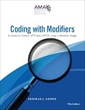 Coding with Modifiers: A Guide to Correct CPT and HCPCS Modifier Usage