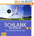 Schlank im Schlaf. Der 4-Wochen-Power...