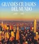 Grandes Ciudades Del Mundo/ Great Cities of the World (Artes Visuales) (Spanish Edition)