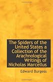 The Spiders of the United States a Collection of the Arachnological Writings of Nicholas Marcellus
