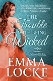 Image of The Trouble with Being Wicked (The Naughty Girls)