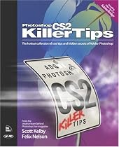 Photoshop CS2 Killer Tips: The hottest collection of cool tips and hidden secrels of Adobe Photoshop
