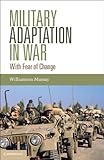Military adaptation in war : with fear of change