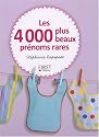Les 4000 plus beaux pr&eacute;noms rares