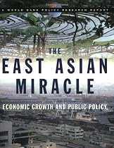 The East Asian Miracle: Economic Growth and Public Policy
