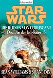Star Wars: Das Erbe der Jedi-Ritter, 15: Die Ruinen von Coruscant - Sean Williams, Shane Dix