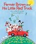 Farmer Brown and His Little Red Truck