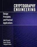 Cryptography Engineering: Design Principles and Practical Applications